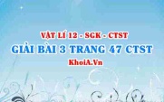 Bài 3 trang 47 Vật lí 12 Chân trời Sáng tạo